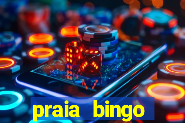 praia bingo dinheiro infinito 2022